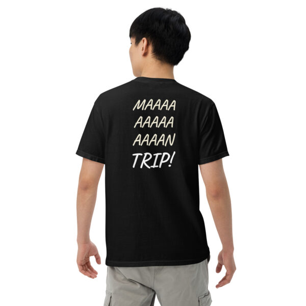 Maaaaan Trip!  - Unisex garment-dyed heavyweight t-shirt - Image 2