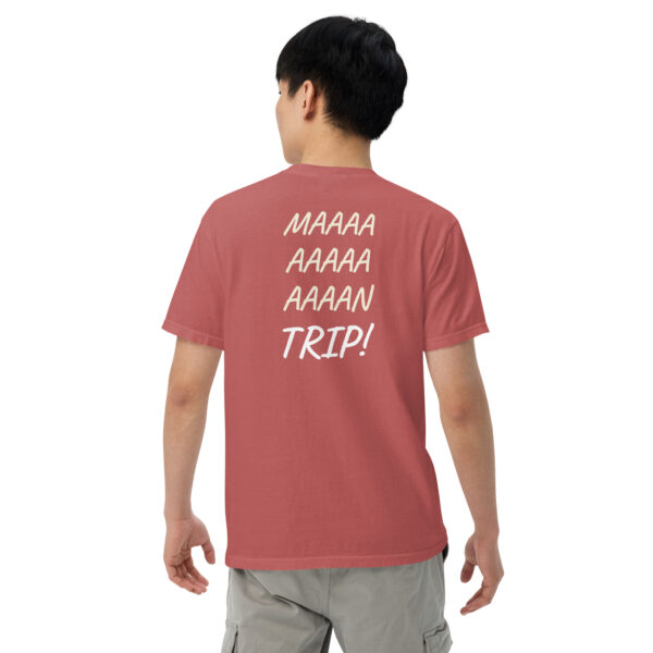 Maaaaan Trip!  - Unisex garment-dyed heavyweight t-shirt - Image 16