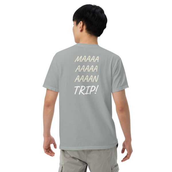 Maaaaan Trip!  - Unisex garment-dyed heavyweight t-shirt - Image 38