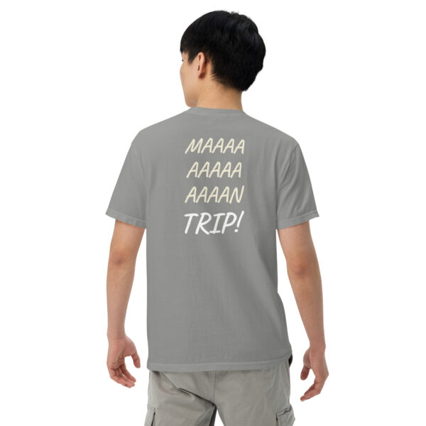 Maaaaan Trip!  - Unisex garment-dyed heavyweight t-shirt - Image 30