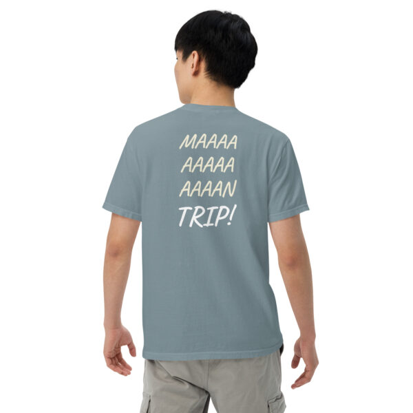 Maaaaan Trip!  - Unisex garment-dyed heavyweight t-shirt - Image 28