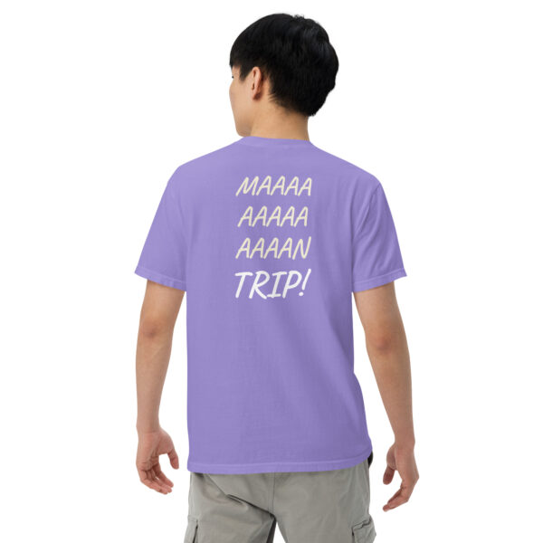 Maaaaan Trip!  - Unisex garment-dyed heavyweight t-shirt - Image 32