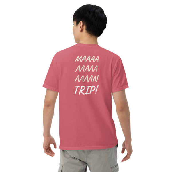 Maaaaan Trip!  - Unisex garment-dyed heavyweight t-shirt - Image 24