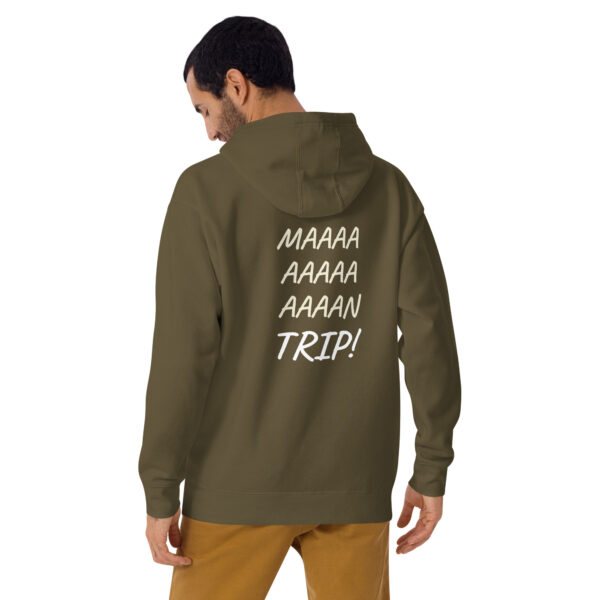 Maaaaan Trip! - Unisex Hoodie - Image 23