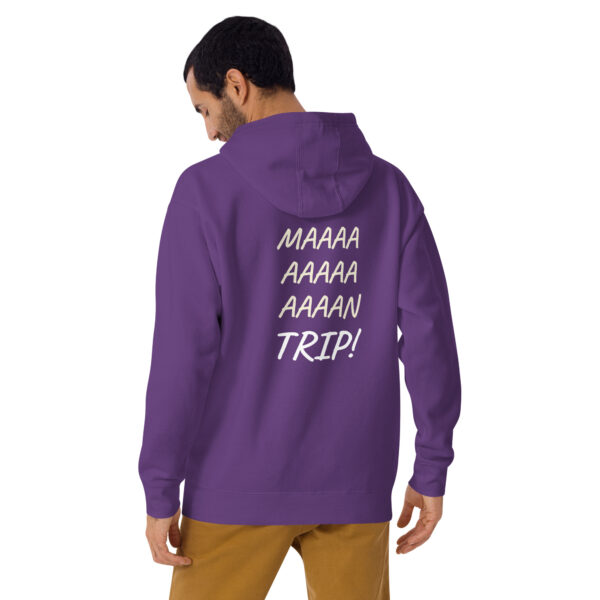 Maaaaan Trip! - Unisex Hoodie - Image 17